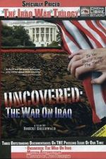 Watch Uncovered: The War on Iraq Nowvideo