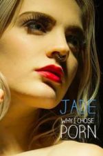 Watch Jade: Why I Chose Porn Nowvideo