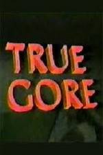Watch True Gore Nowvideo