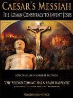 Watch Caesar\'s Messiah: The Roman Conspiracy to Invent Jesus Nowvideo