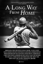 Watch A Long Way from Home: The Untold Story of Baseball\'s Desegregation Nowvideo