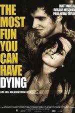Watch The Most Fun You Can Have Dying Nowvideo
