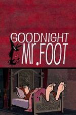 Watch Goodnight Mr. Foot Nowvideo