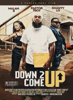 Watch Down 2 Come Up Nowvideo