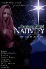 Watch The Story of the Nativity: The Truth of Christmas Nowvideo