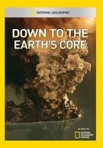Watch Down to the Earth\'s Core Nowvideo