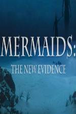 Watch Mermaids: The New Evidence Nowvideo