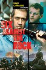 Watch Six Against the Rock Nowvideo