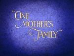 Watch One Mother\'s Family Nowvideo