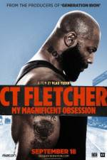 Watch CT Fletcher: My Magnificent Obsession Nowvideo