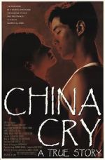 Watch China Cry: A True Story Nowvideo