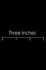 Watch Three Inches Nowvideo