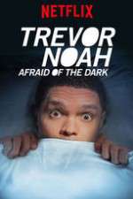 Watch Trevor Noah Afraid of the Dark Nowvideo