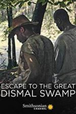 Watch Escape to the Great Dismal Swamp Nowvideo