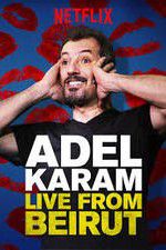 Watch Adel Karam: Live from Beirut Nowvideo