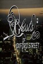 Watch The Ghosts of Oxford Street Nowvideo
