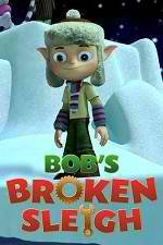Watch Bob's Broken Sleigh Nowvideo