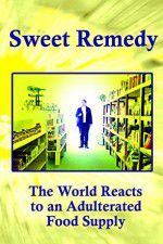 Watch Sweet Remedy The World Reacts to an Adulterated Food Supply Nowvideo
