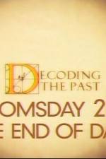 Watch Decoding the Past Doomsday 2012 - The End of Days Nowvideo