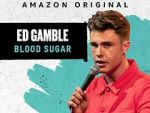 Watch Ed Gamble: Blood Sugar Nowvideo