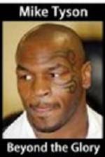 Watch Mike Tyson Beyond the glory Nowvideo