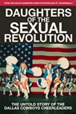 Watch Daughters of the Sexual Revolution: The Untold Story of the Dallas Cowboys Cheerleaders Nowvideo
