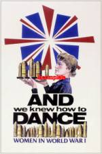 Watch And We Knew How to Dance Women in World War I Nowvideo