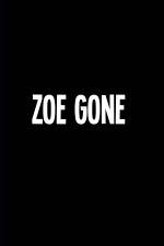 Watch Zoe Gone Nowvideo