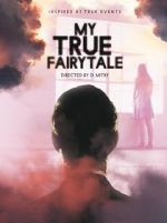 Watch My True Fairytale Nowvideo