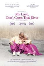 Watch My Love Dont Cross That River Nowvideo