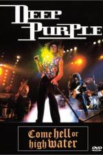Watch Deep Purple Come Hell or High Water Nowvideo