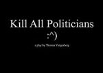 Watch Kill All Politicians Nowvideo