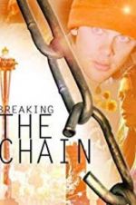 Watch Breaking the Chain Nowvideo