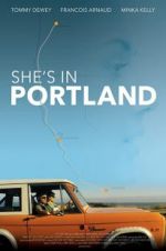 Watch She\'s in Portland Nowvideo