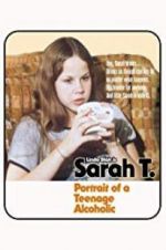 Watch Sarah T. - Portrait of a Teenage Alcoholic Nowvideo