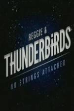 Watch Reggie and the Thunderbirds No Strings Attached Nowvideo