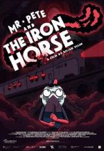 Watch Mr. Pete & the Iron Horse (Short 2021) Nowvideo