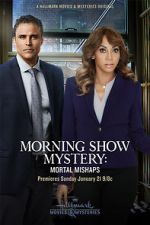 Watch Morning Show Mystery: Mortal Mishaps Nowvideo