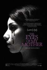 Watch The Eyes of My Mother Nowvideo