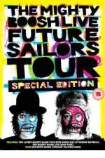 Watch The Mighty Boosh Live - Future Sailors Tour Nowvideo