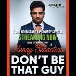 Watch Kenny Sebastian: Don\'t Be That Guy Nowvideo