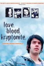Watch Love. Blood. Kryptonite. Nowvideo