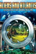 Watch Aliens and Atlantis: Stargates and Hidden Realms Nowvideo