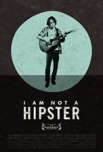 Watch I Am Not a Hipster Nowvideo