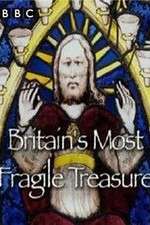 Watch Britain's Most Fragile Treasure Nowvideo