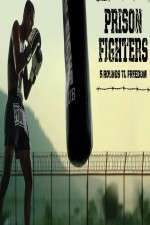 Watch Prison Fighters: Five Rounds to Freedom Nowvideo