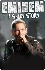 Watch Eminem: A Shady Story Nowvideo