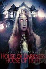 Watch Andrea Perron: House of Darkness House of Light Nowvideo