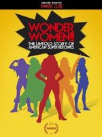 Watch Wonder Women! the Untold Story of American Superheroines Nowvideo