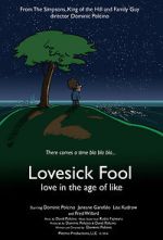 Watch Lovesick Fool - Love in the Age of Like Nowvideo